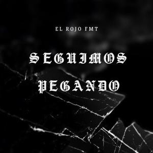 SEGUIMOS PEGANDO (Explicit)