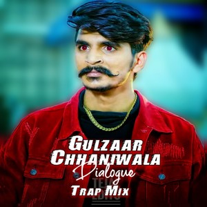 Gulzaar Chhaniwala Dialogue (Trap Mix)