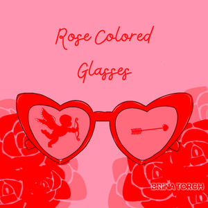 Rose Colored Glasses