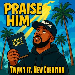 PRAISE HIM (feat. New Creation)
