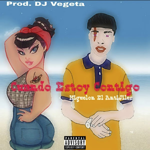 Cuando Estoy Contigo (Freestyle) [Explicit]