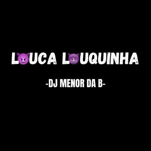 MTG LOUCA LOUQUINHA