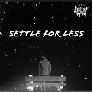 Settle for less (Explicit)