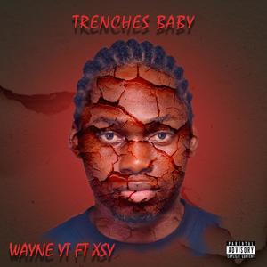 Trenches Baby (feat. Xsy) (Explicit)