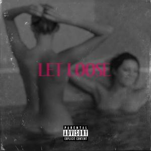 Let Loose (Explicit)