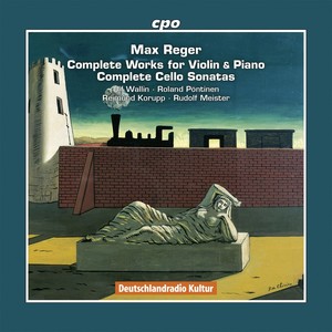 Reger, M.: Violin and Piano Music (Complete) / Cello Sonatas (Complete) [Wallin, Pöntinen, Korupp, Meister]