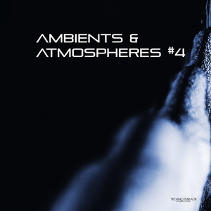 Ambients & Atmospheres #4