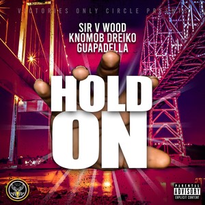 Hold On(feat. Knomob Dreiko & Guapadella) (Explicit)