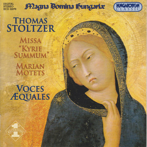 Stoltzer: Missa, "Kyrie Summum" / Marian Motets