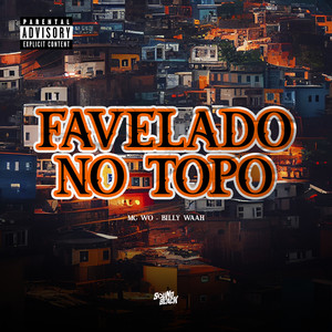 Favelado no Topo (Explicit)