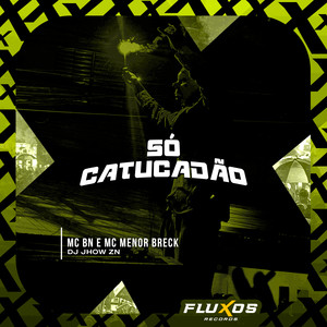 Só Catucadão (Explicit)
