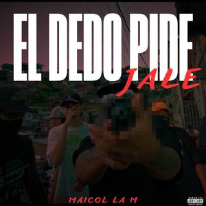 El Dedo Pide Jale (Explicit)