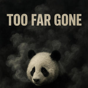 Too Far Gone