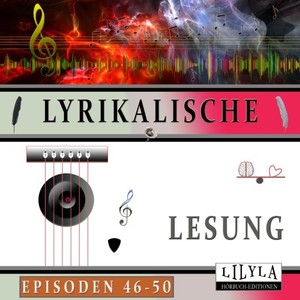 Kapitel 1 (Lyrikalische Lesung Episoden 46-50)