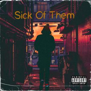 Sick Of Them(feat. Lights & Terror Reid) (Explicit)