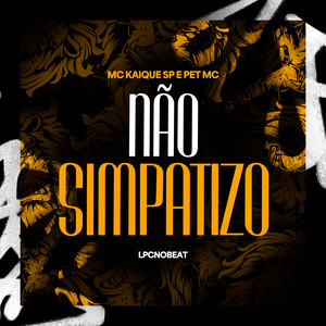 Não Simpatizo (Explicit)