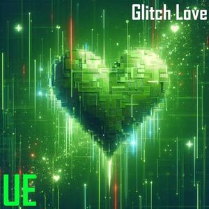 Glitch Love