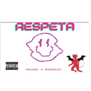 Respeta (feat. Mvkiavelico & Ribobeats) (Explicit)