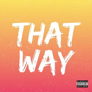 That Way (Explicit)