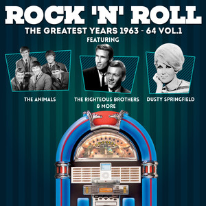 Rock 'n' Roll - The Greatest Years 1963 - 64 Vol.1