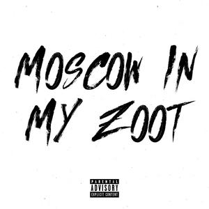 Moscow In My Zoot (feat. Karma & Gully) (Explicit)