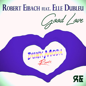 Good Love (DunkModa Remix)