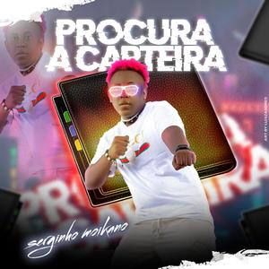 Procura a Carteira (feat. Serginho Moikano) [Explicit]