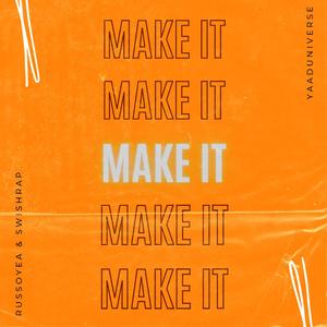 Make It(feat. Russoyea & Swishrap)