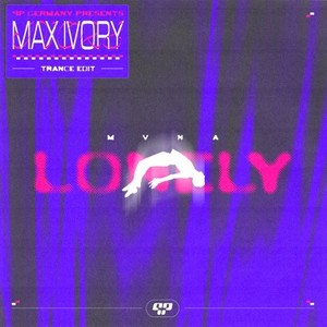 Lonely (Max Ivory Trance Edit)