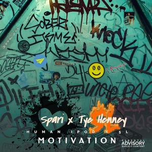 Motivation (feat. Tye Henney) [Explicit]