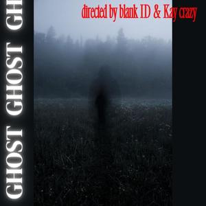 Ghost (feat. Kay crazy)