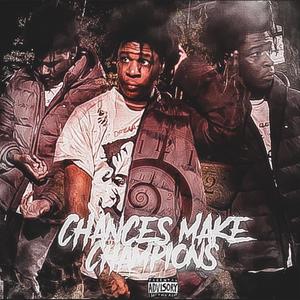 Chances make champions (Explicit)