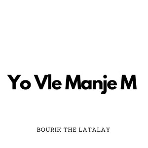 Yo Vle Manje M