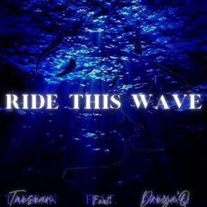 Ride This Wave (feat. Dreya’Q)