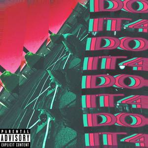 Do It 4 (feat. Berlin...!) [Explicit]