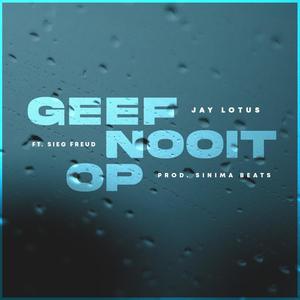 Geef Nooit Op(feat. Sieg Freud)