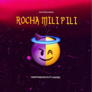 ROCHA MILIPILI (th x lihueeel)