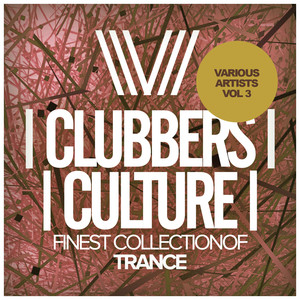 Clubbers Culture: Finest Collection Of Trance, Vol.3