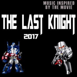 The Last Knight 2017 (Music Inspired by the Film)