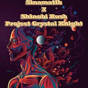 Project Crystal Knight (feat. Shinobi Kush) (Explicit)