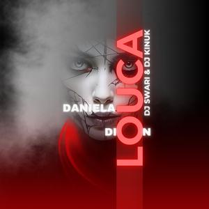 Louca (feat. Dj Kinuk & Daniela Dion)