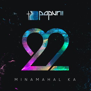 PAPURI! 22 Minamahal Ka