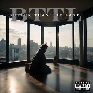 Better Than The Last (Explicit)