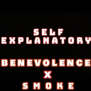 Self Explanatory (feat. Benevolence & Smoke) [Explicit]