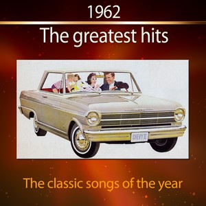 1962 The Greatest Hits (The Classic Songs of the Year)