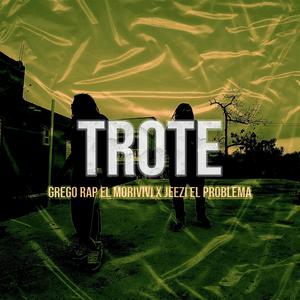 Trote (feat. Jeezi el problema)