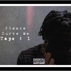 Please Curve Me Tape :1 (Explicit)