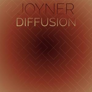 Joyner Diffusion