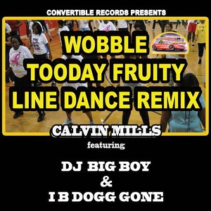 Wobble Tooday Fruity (Line Dance Remix) [feat. DJ Big Boy & I B Dogg Gone]