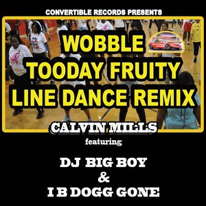 Wobble Tooday Fruity[feat. DJ Big Boy & I B Dogg Gone] (Line Dance Remix)
